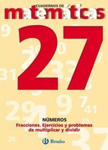 27. Fracciones. Ejercicios Y Problemas De Multiplicar Y Dividir