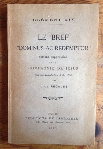Le Bref "Dominus Ac Redemptor" Portant Suppression De La Compagnie De Jésus.