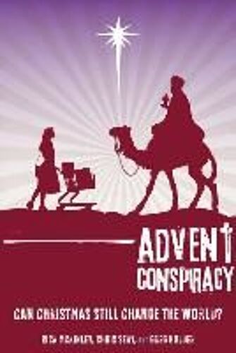 Advent Conspiracy: Can Christmas Still Change The World?