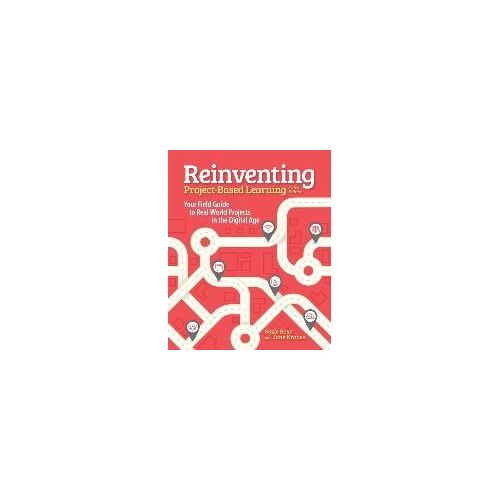 Reinventing Project Based Learning