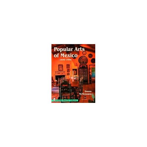 Popular Arts Of Mexico, 1850-1950