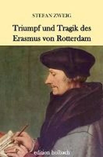 Zweig, S: Triumph Und Tragik Des Erasmus Von Rotterdam