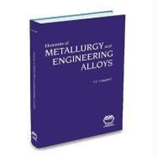 Elements Of Metallurgy And Engineering Alloys