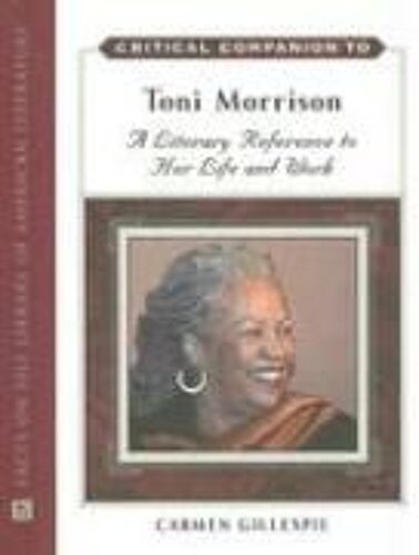 Critical Companion To Toni Morrison: A Literary Reference To Her Life And Work