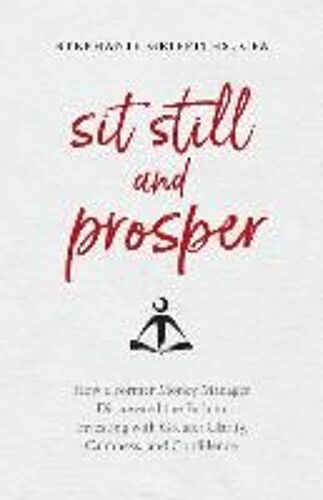 Sit Still And Prosper