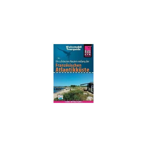 Reise Know-How Wohnmobil-Tourguide Französische Atlantikküste