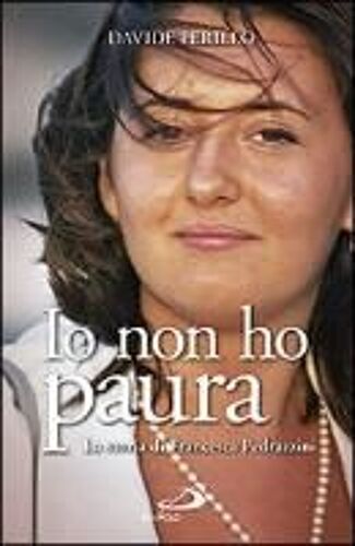 Io Non Ho Paura. La Storia Di Francesca Pedrazzini