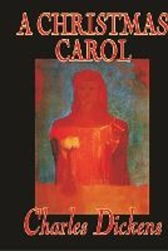 A Christmas Carol By Charles Dickens, Fiction, Classics