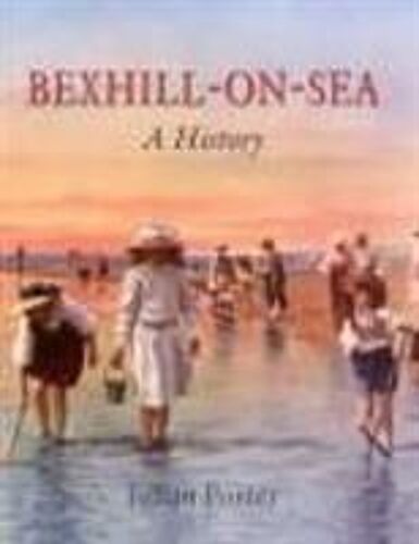 Bexhill-On-Sea: A History