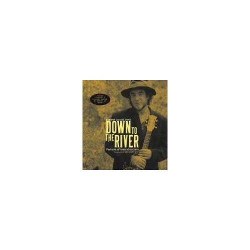 Down To The River: Portraits Of Iowa Musicians [With 18 Track Audio Cd]
