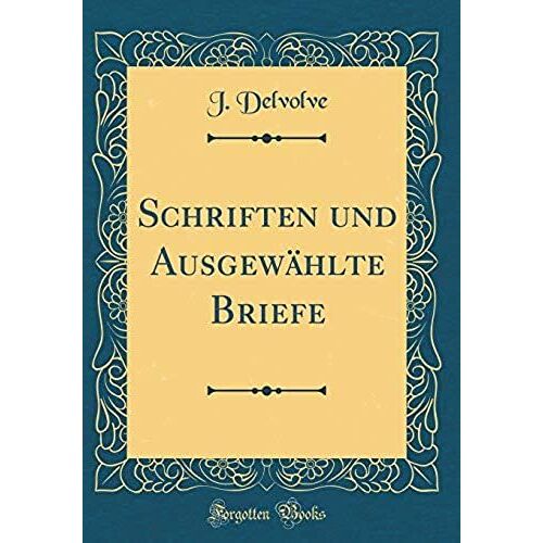 Schriften Und Ausgew Hlte Briefe (Classic Reprint)