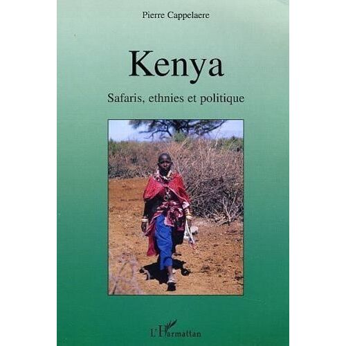 Kenya : Safaris, Ethnies Et Politique