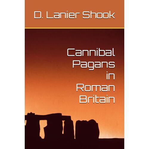 Cannibal Pagans In Roman Britain