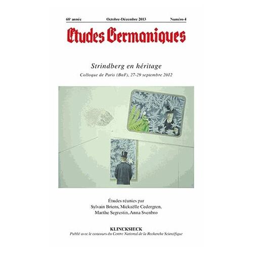 Etudes Germaniques N° 272, Octobre-Décembre 2013 - Strindberg En Héritage