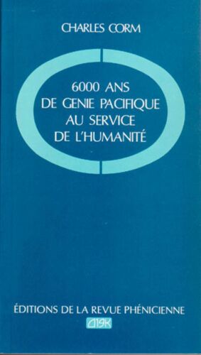 6000 Ans De Ge¿Nie Pacifique Au Service De L'humanite¿ Par Charles Corm