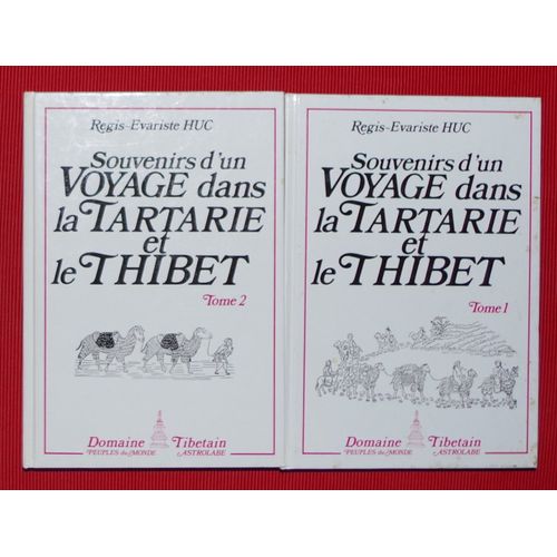 Souvenir D'un Voyage Dans La Tartarie Et Le Thibet - Volumes 1 Et 2