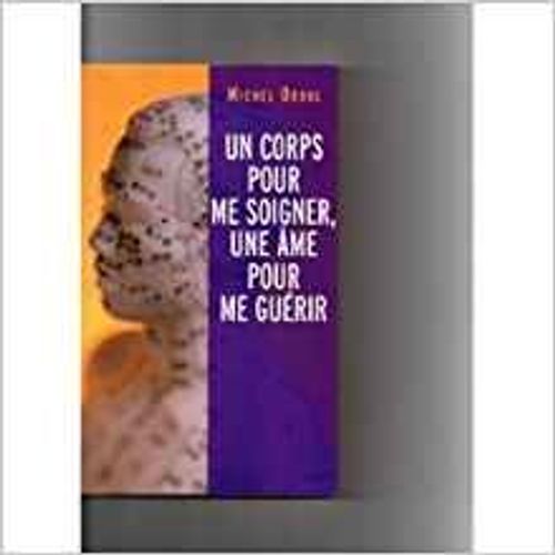 Un Corps Pour Me Soigner, Une Âme Pour Me Guérir