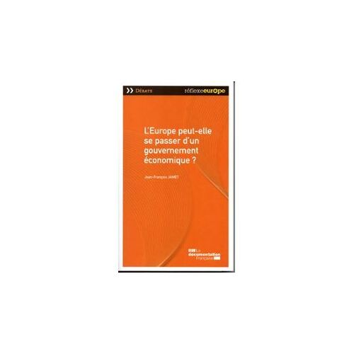 L'europe Peut-Elle Se Passer D'un Gouvernement Économique + L'euro Un Échec ? L'europe Face À La Mondialisation + La Construction Européenne Démocratique ? L'ue Peut-Elle Devenir Une Grande Puissance