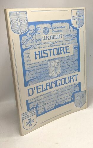 Histoire D'elancourt / Histoire De La Commanderie Des Templiers De La Villedieu (2 Titres Tête Bêche)