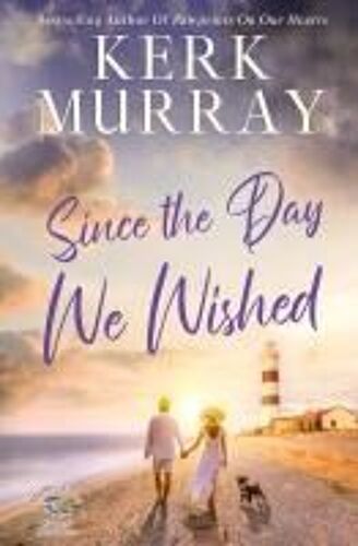 Since The Day We Wished: 4 (Hadley Cove Sweet Romance)