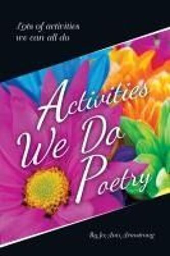 Activities We Do Poetry: Lots Of Activities We Can All Do