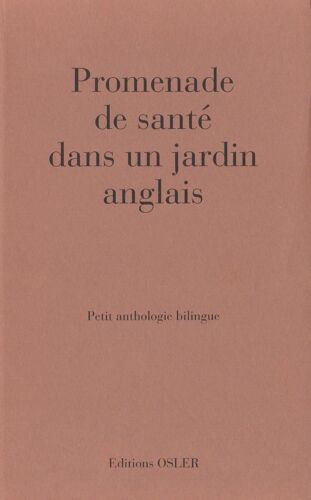 Promenade De Santé Dans Un Jardin Anglais. Petite Anthologie Bilingue