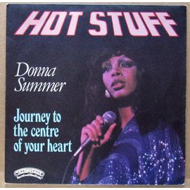 Hot Stuff / Journey To The Centre Of Your Heart