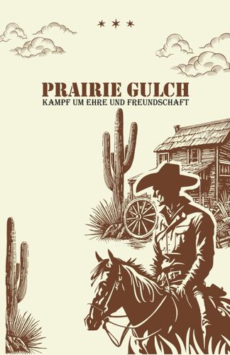 Prairie Gulch: Kampf Um Ehre Und Freundschaft