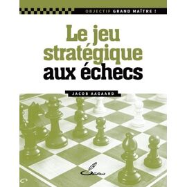 Le Jeu Stratégique Aux Échecs