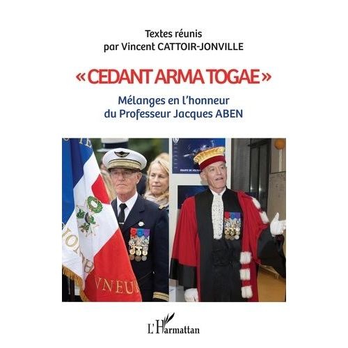 Cedant Arma Togae - Mélanges En L'honneur Du Professeur Jacques Aben