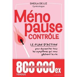 Ménopause Contrôle - Le Plan D'action Pour Dynamiter Tous Les Symptômes Qui Vous Gâchent La Vie