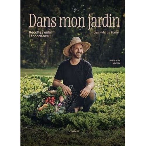 Dans Mon Jardin - Récoltez Enfin L'abondance !