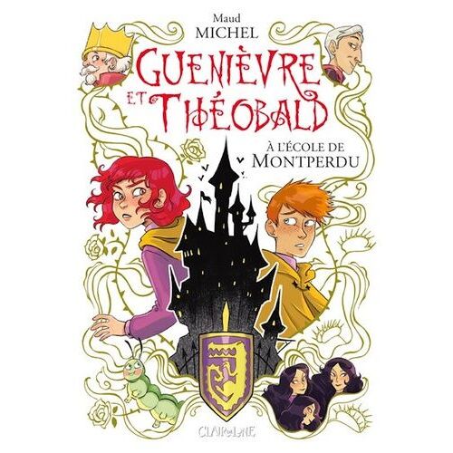 Guenièvre Et Théobald - A L'école De Montperdu