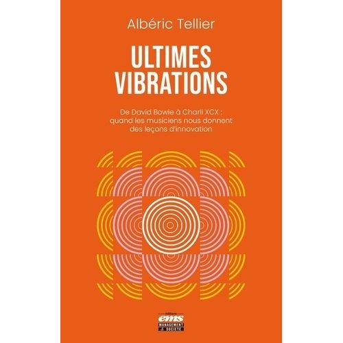 Ultimes Vibrations - De David Bowie À Charli Xcx : Quand Les Musiciens Nous Donnent Des Leçons D'innovation