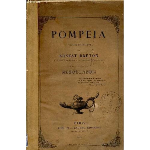 Pompeia Suivie D Une Notice Sur Herculanum.