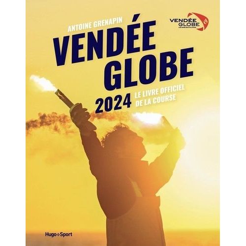 Vendée Globe - Le Livre Officiel De La Course