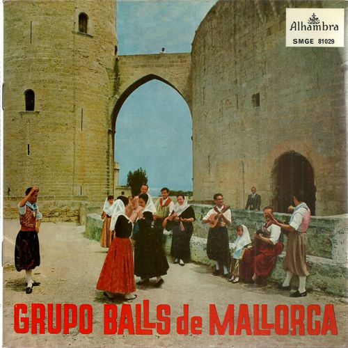 Grupo Balls De Mallorca (Rafael Jorda, Hermanos Camps, Francisca Mona, Saturnino Vidal) : Jota D'es Figueral, Boleros Antics, Bolero De La Paloma / Copeo De Muntanya, Primavera