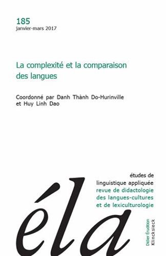 Etudes De Linguistique Appliquée N° 185, Janvier-Mars 2017 - La Complexité Et La Comparaison Des Langues