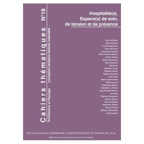 Cahiers Thématiques N° 18 - Hospitalité(S) - Espace(S) De Soin, De Tension Et De Présence