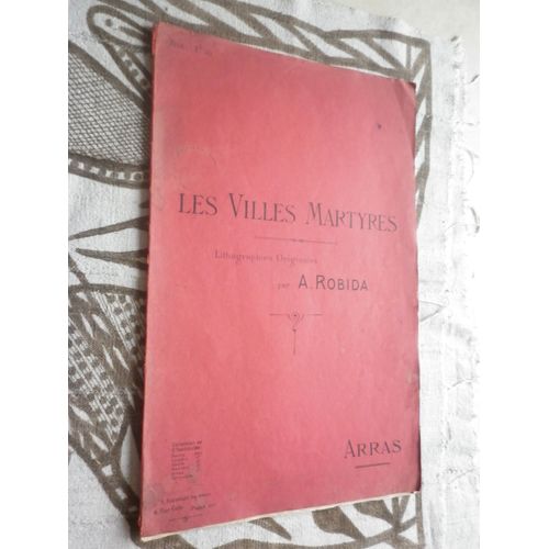 Les Villes Martyres. Lithographies Originales Par A. Robida : Arras.