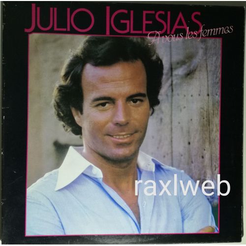 Julio Iglesias, A Vous Les Femmes, Vinyl, Lp, 1979