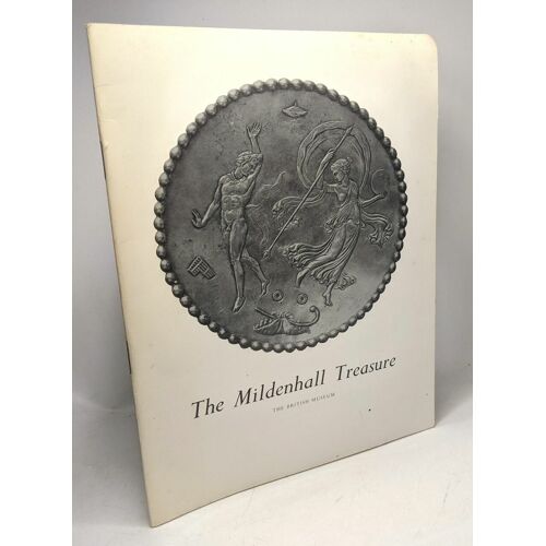 The Mildenhall Treasure - A Handbook - Second Edition 1955 Reprinted 1964