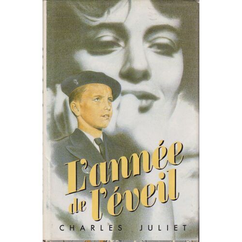 L'année De L'éveil - Charles Juliet -