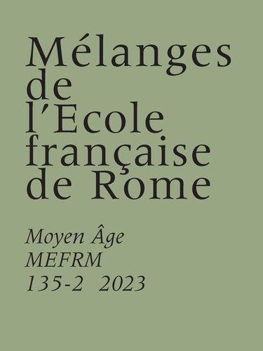Mélanges De L'école Française De Rome - Moyen Âge (135-2) - Le Forme Del Vetro: Tecnologie A Confronto - Le Commerce De L?Alun En Occident (Xive-Xve Siècles)