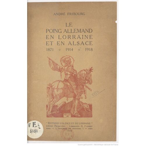 Le Poing Allemand En Lorraine Et En Alsace 1871-1914-1918
