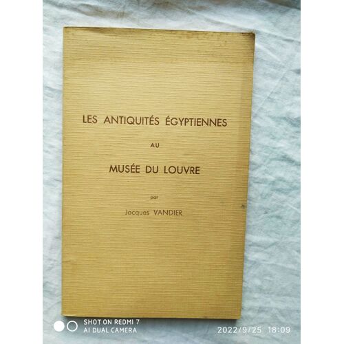 Jacques Vandier, Les Antiquités Égyptiennes Au Musée Du Louvre, Editions Des Musées Nationaux, 1948
