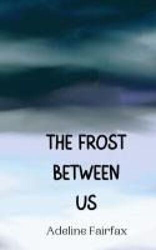 The Frost Between Us