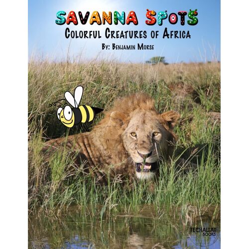 Savanna Spots: Colorful Animals Of Africa: Created For Children Ages 2-10: Discover 18 Amazing African Animals With Fascinating Facts, Over 25 Captivating Photos, And Engaging Animations