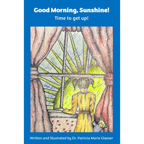 Good Morning, Sunshine!: Time To Get Up!