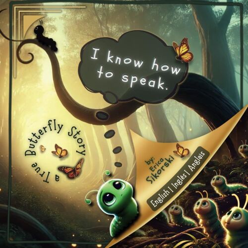 I Know How To Speak: A True Butterfly Story: English Edition (I Know How To Speak: A True Butterfly Story Series)